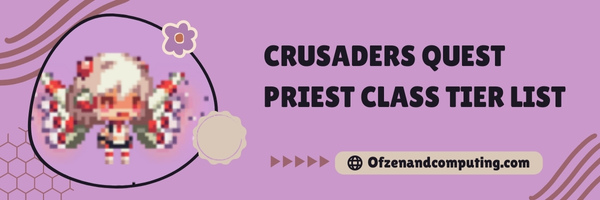 Crusaders Quest Priest Class Tier List (2023)