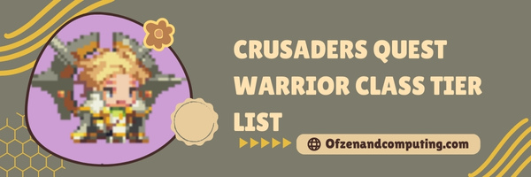 Crusaders Quest Warrior Class Tier List (2023)