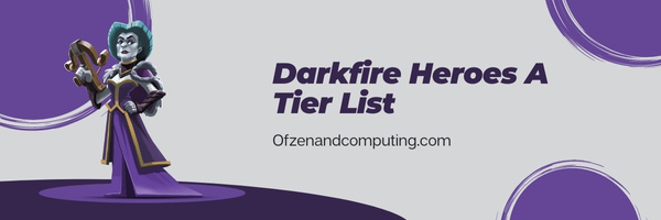 Lista poziomów Darkfire Heroes (2024)