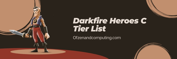 Список уровней C Darkfire Heroes (2024)