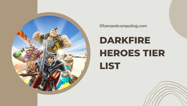 Darkfire Heroes Tier List ([nmf] [cy]) Best Heroes Ranked
