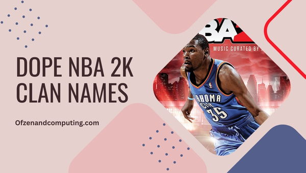 Dope NBA 2K Clan Names (2023)