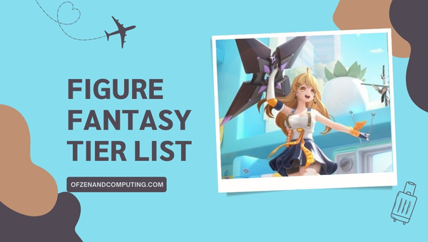 Figure Fantasy Tier List ([nmf] [cy]) Best Figurines Ranked