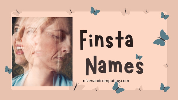 Good Finsta Names 2023 Funny Usernames Ideas, Cool