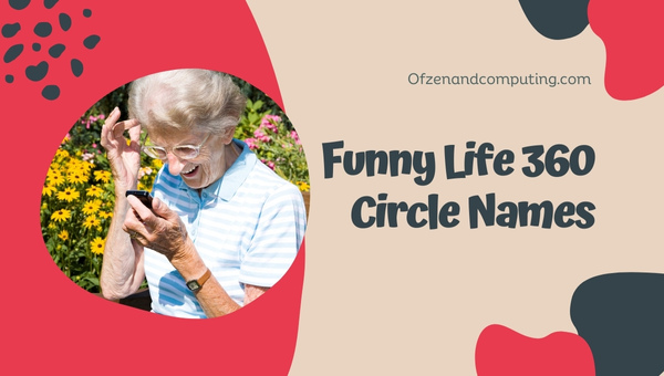 Funny Life360 Circle Names Ideas (2023)