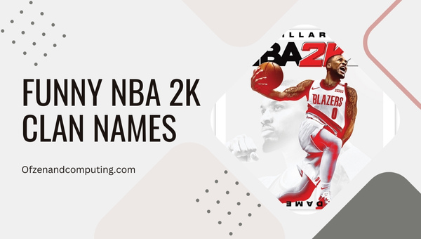 Funny NBA 2K Clan Names (2023)