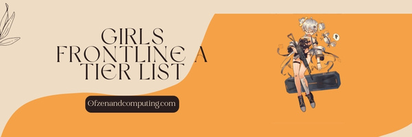 Girls Frontline A Tier List (2023)