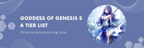 Goddess Of Genesis S A Tier List (2023)