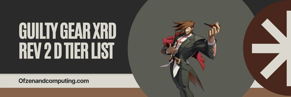 Guilty Gear Xrd Rev 2 D Tier List (2023)