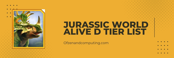 Jurassic World Alive D Tier List (2023)