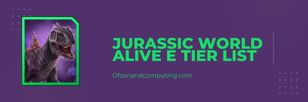 Jurassic World Alive E Tier List (2025)