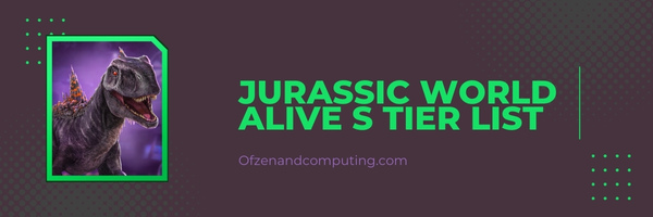 Jurassic World Alive S Tier List (2025)