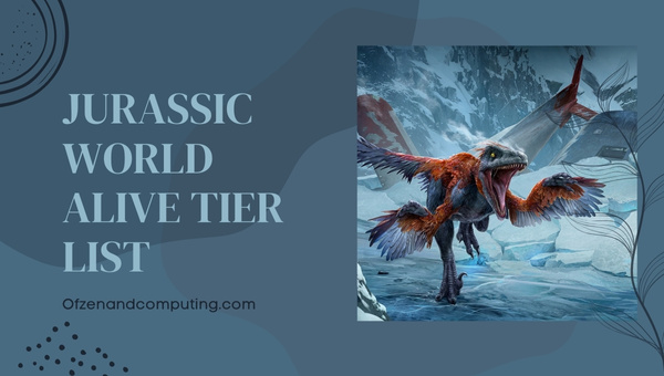 Jurassic World Alive Tier List (March 2023) Best Dinosaur
