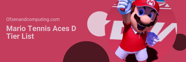 Mario Tennis Aces D Tier List (2025)