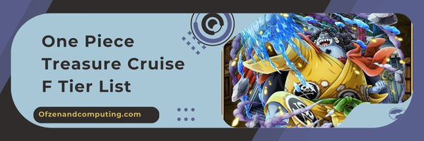 One Piece Treasure Cruise F tier List (2023)