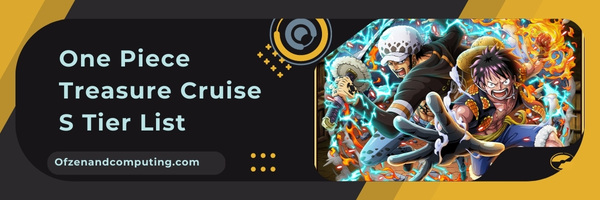 One Piece Treasure Cruise S Tier List (2023)