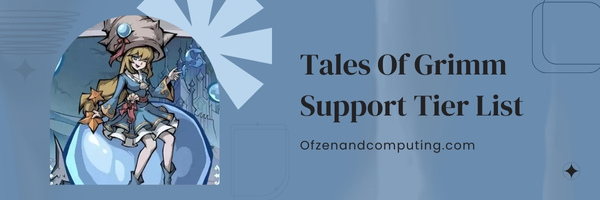 Tales Of Grimm Support Tier List (2023)