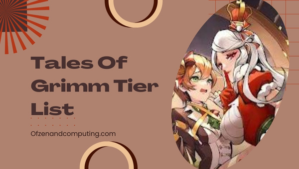 Tales of Grimm Tier List (April 2023)