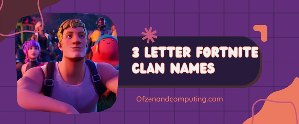 3 Letter Fortnite Clan Names Ideas (2023)