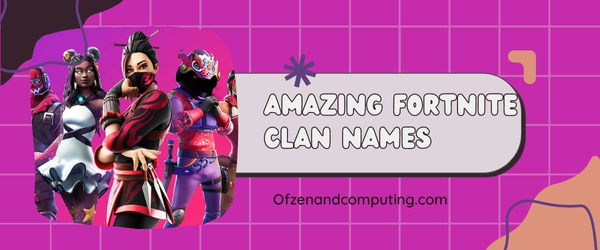 Amazing Fortnite Clan Names Ideas (2025)