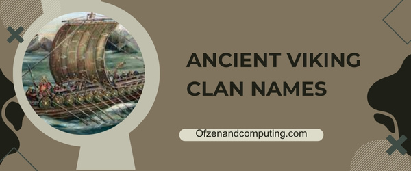 Ancient Viking Clan Names Ideas (2025)