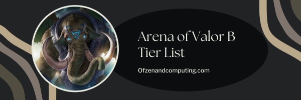 Arena of Valor B Tier List (2023)