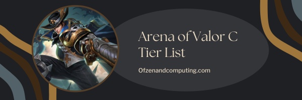 Arena of Valor C Tier List (2023)