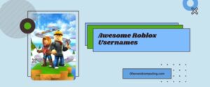5500 Good Roblox Usernames Ideas 2025 Girls Boys Names Awesome Roblox Usernames 300x125 