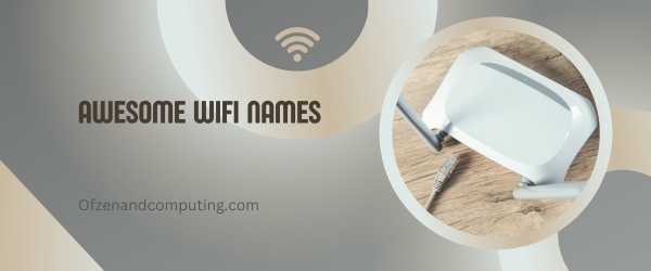 Awesome WiFi Names