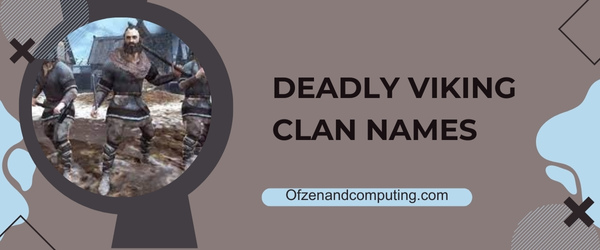 Deadly Viking Clan Names Ideas (2025)
