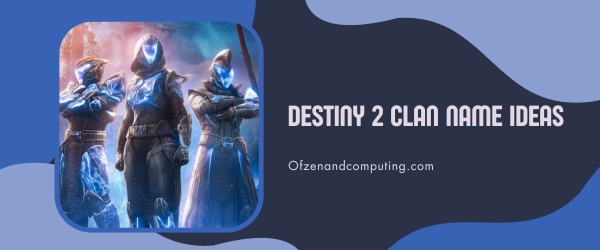 Destiny 2 Clan Names Ideas (2023)