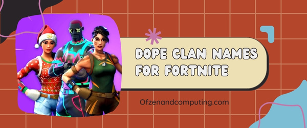 Dope Clan Names For Fortnite (2023)