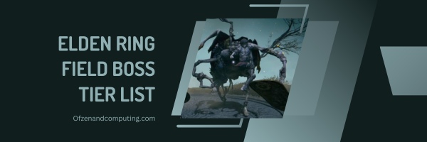 Elden Ring Field Boss Tier List (2025)