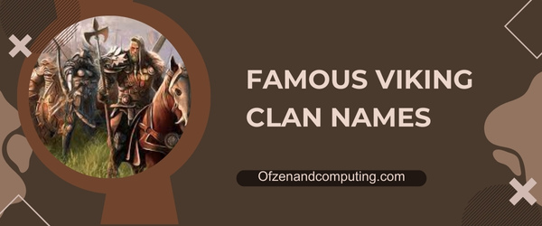 Famous Viking Clan Names Ideas (2025)