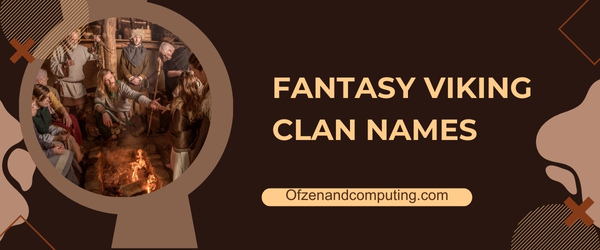Fantasy Viking Clan Names Ideas (2025)