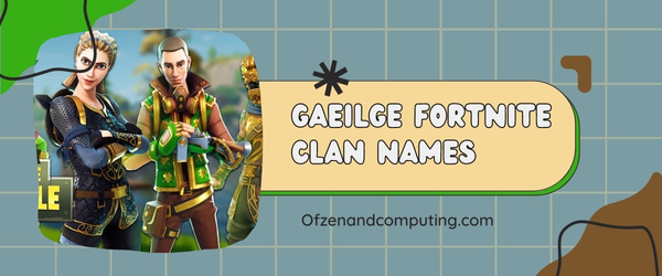 Gaeilge Fortnite Clan Names Ideas (2025)