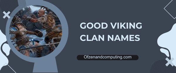 Good Viking Clan Names Ideas (2023)
