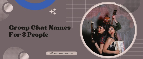 Group Chat Names For 3 People (2025)