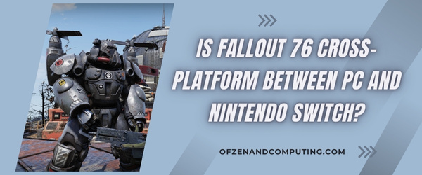 Is Fallout 76 Cross-Platform Between PC And Nintendo Switch?