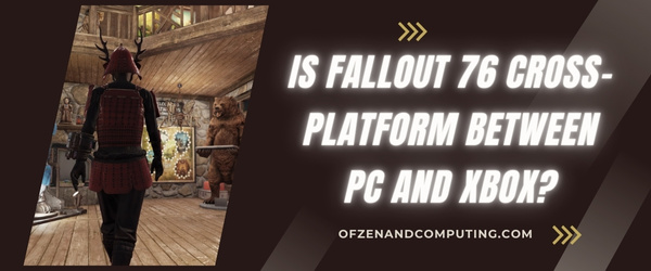 Is Fallout 76 Cross-Platform Between PC And Xbox?