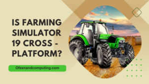 Is Farming Simulator 19 Finally Cross-Platform in [cy]? [The Truth]