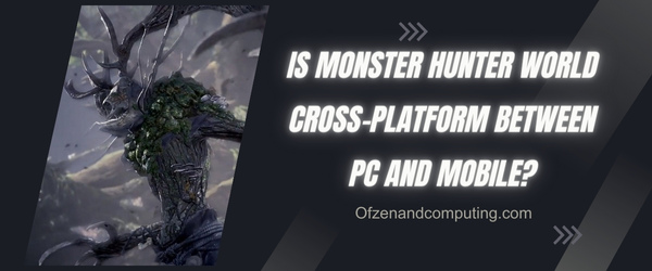 Is Monster Hunter World Cross-Platform Between PC and Mobile?