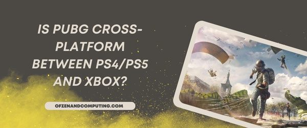 O PUBG é multiplataforma entre PS4/PS5 e Xbox?