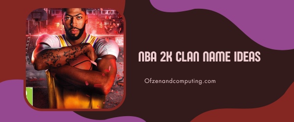 NBA 2K Clan Names Ideas (2023)