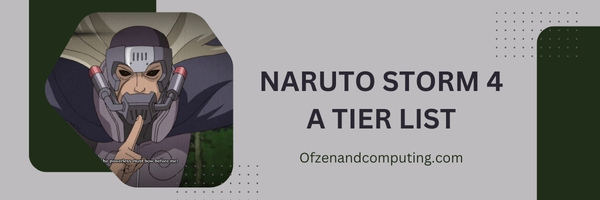Naruto Storm 4 A Tier List (2025)