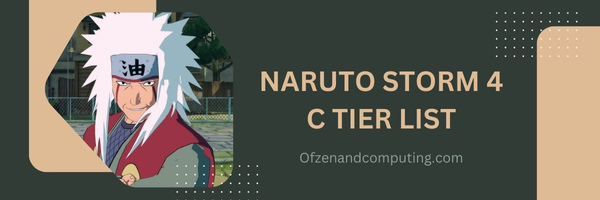 Naruto Storm 4 C Tier List (2025)
