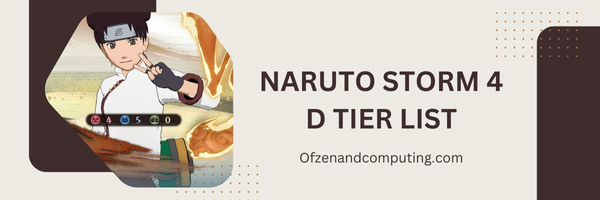 Naruto Storm 4 D Tier List (2025)