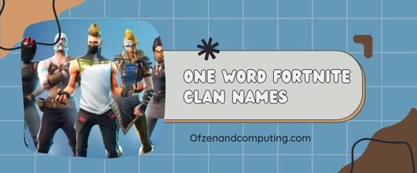 One Word Fortnite Clan Names Ideas (2023)