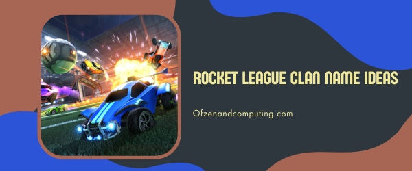 Rocket League Clan Name Ideas