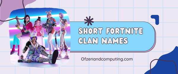 Short Fortnite Clan Names Ideas (2023)